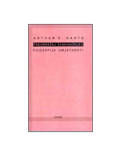 PREOBRAŽAJ SVAKIDAŠNJEG - filozofija umjetnosti