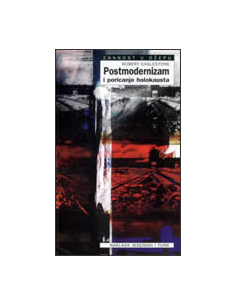POSTMODERNIZAM I PORICANJE HOLOKAUSTA