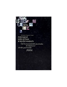 POVIJEST HRVATSKE KNJIŽEVNOSTI 2 - od humanističkih početaka do Kašića