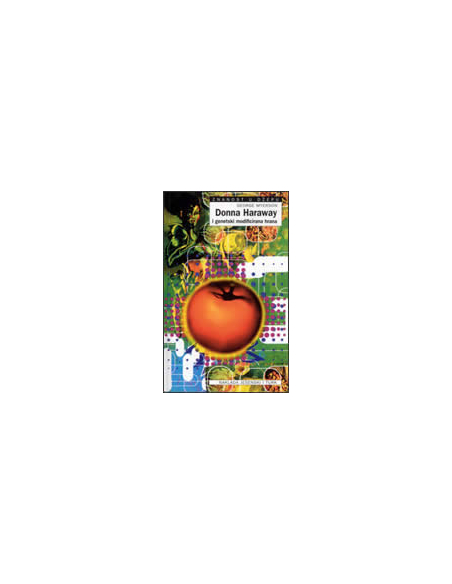 DONNA HARAWAY I GENETSKI MODIFICIRANA HRANA