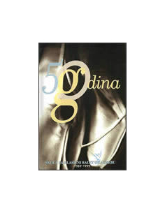 50 GODINA - ŠKOLA ZA KLASIČNI BALET U ZAGREBU 1949-1999