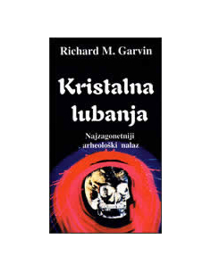 KRISTALNA LUBANJA - najzagonetniji arheološki nalaz
