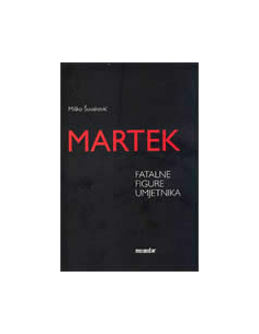 MARTEK - fatalne figure umjetnika