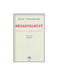 NEZAHVALNOST - razgovor o našem vremenu