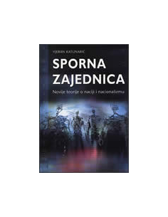 SPORNA ZAJEDNICA - Novije teorije o naciji i nacionalizmu