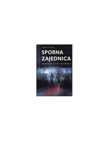 SPORNA ZAJEDNICA - Novije teorije o naciji i nacionalizmu