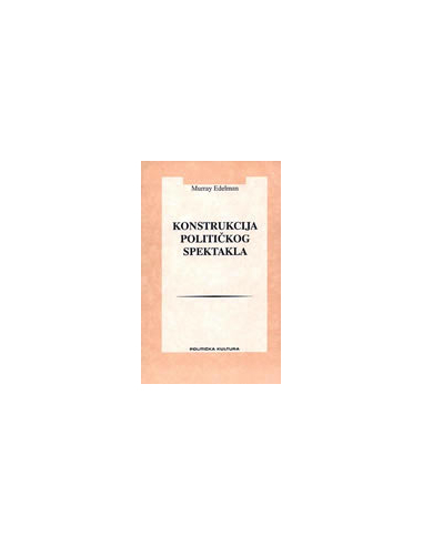 KONSTRUKCIJA POLITIČKOG SPEKTAKLA