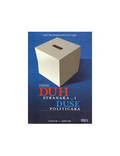 IZBORI - DUH STRANAKA I DUŠE POLITIČARA