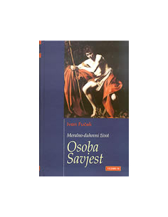MORALNO - DUHOVNI ŽIVOT / OSOBA, SAVJEST - 1. svezak