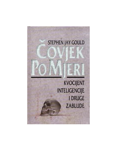 ČOVJEK PO MJERI - KVOCIJENT INTELIGENCIJE I DRUGE ZABLUDE t.u.