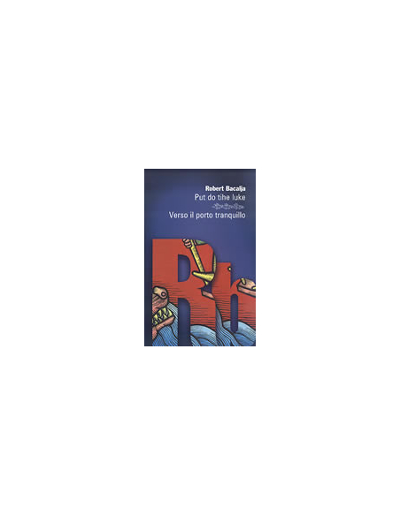 PUT DO TIHE LUKE / VERSO IL PORTO TRANQUILLO
