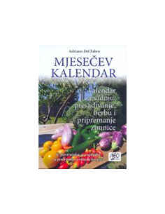 MJESEČEV KALENDAR - kalendar za sadnju, presađivanje, berbu i pripremanje zimnice
