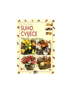 SUHO CVIJEĆE - Tehnike i aranžmani