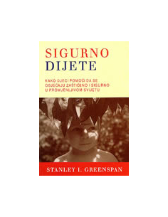 SIGURNO DIJETE - kako pomoći djeci da se osjećaju zaštićeno...