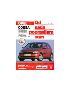 OD SADA POPRAVLJAM SAM - OPEL CORSA - priručnik za tehniku, održavanje i popravak