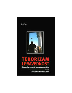 TERORIZAM I PRAVEDNOST - moralni argumenti u opasnom svijetu