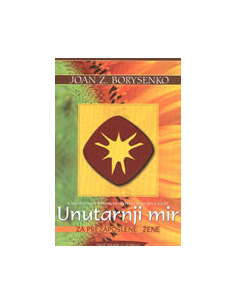 UNUTARNJI MIR ZA PREZAPOSLENE / UNUTARNJI MIR ZA PREZAPOSLENE ŽENE - dvije knjige u jednoj