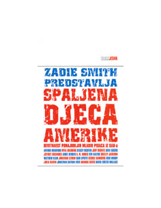 SPALJENA DJECA AMERIKE - devetnaest ponajboljih mladih pisaca iz SAD- a