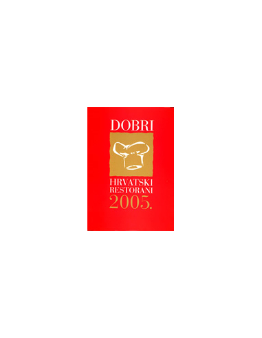 DOBRI HRVATSKI RESTORANI 2005.