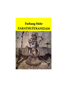 ZARATHUŠTRANIZAM - uvod u drevnu mudrost Zarathuštre