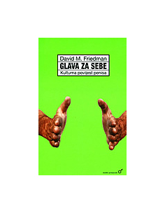 GLAVA ZA SEBE - kulturna povijest penisa (muški primjerak)