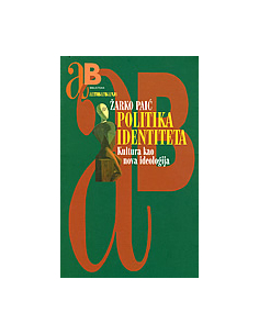 POLITIKA IDENTITETA - kultura kao nova ideologija